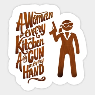 A woman in every kitchen a gun in every hand Sticker